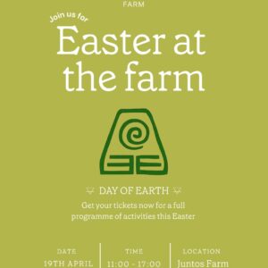 Easter at Juntos Farm: Earth Day Saturday 19th