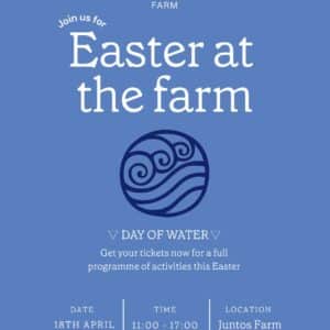 Easter at Juntos Farm: Water Day Friday 18th